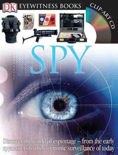 dk-eyewitness-books-spy-discover-world-espionage-from-early-spymasters-to-electr DK Eyewitness Books: Spy: Discover the World of Espionage from the Early Spymasters to the Electronic Surveillance of Today (Revised)