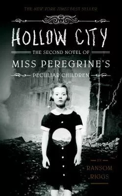 Hollow City: The Second Novel of Miss Peregrine's Peculiar Children